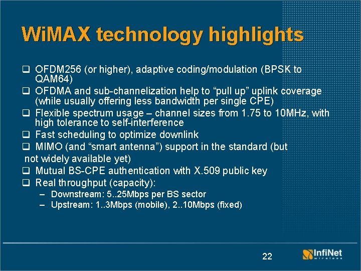 Wi. MAX technology highlights q OFDM 256 (or higher), adaptive coding/modulation (BPSK to QAM Wi. MAX technology highlights q OFDM 256 (or higher), adaptive coding/modulation (BPSK to QAM