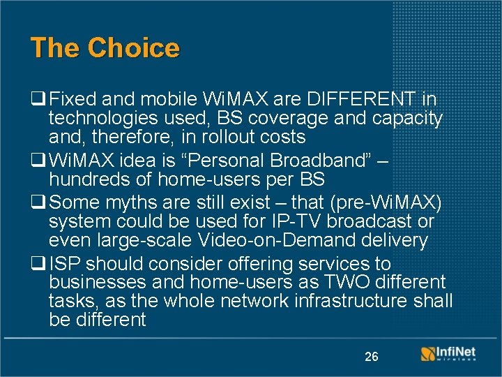 The Choice q Fixed and mobile Wi. MAX are DIFFERENT in technologies used, BS