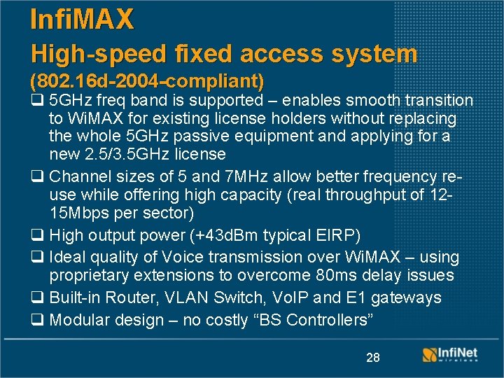 Infi. MAX High-speed fixed access system (802. 16 d-2004 -compliant) q 5 GHz freq