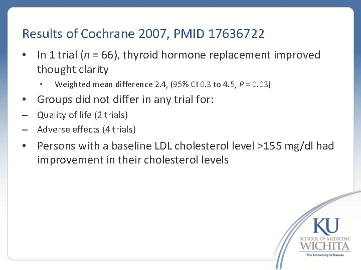 Results of Cochrane 2007, PMID 17636722 • In 1 trial (n = 66), thyroid