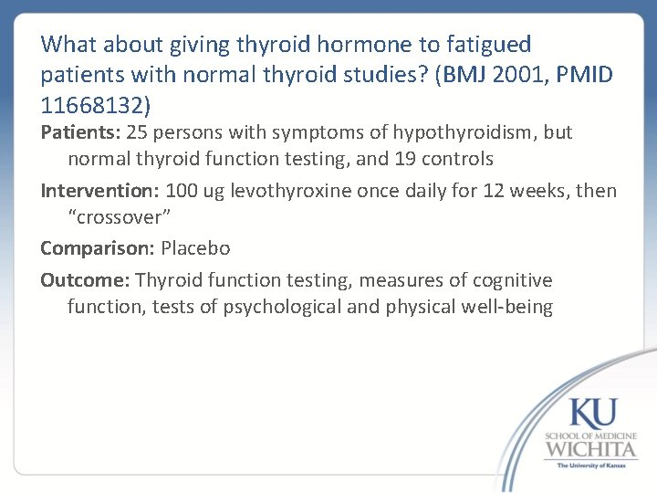 What about giving thyroid hormone to fatigued patients with normal thyroid studies? (BMJ 2001,