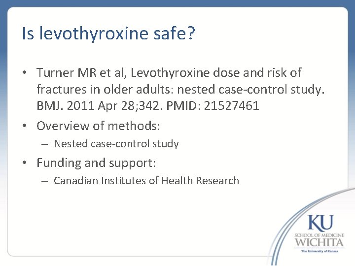 Is levothyroxine safe? • Turner MR et al, Levothyroxine dose and risk of fractures