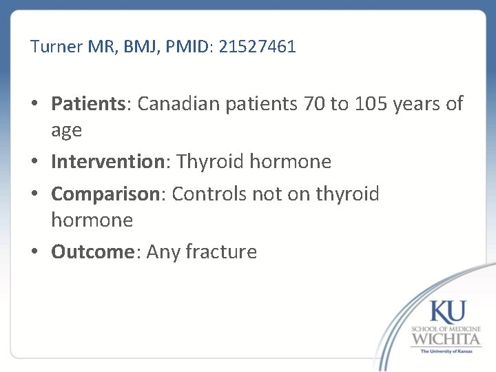 Turner MR, BMJ, PMID: 21527461 • Patients: Canadian patients 70 to 105 years of