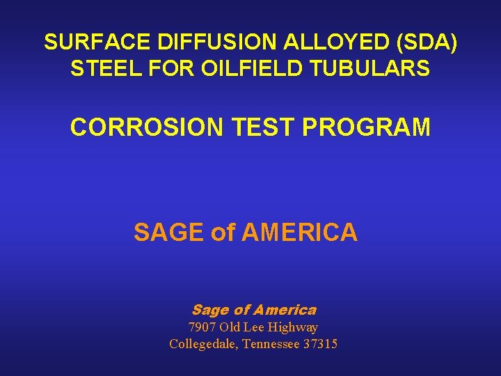 SURFACE DIFFUSION ALLOYED (SDA) STEEL FOR OILFIELD TUBULARS CORROSION TEST PROGRAM SAGE of AMERICA