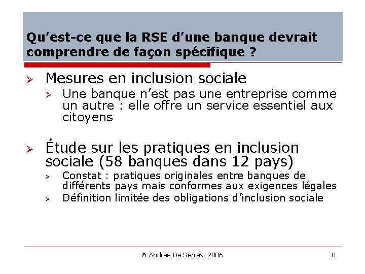 Qu’est-ce que la RSE d’une banque devrait comprendre de façon spécifique ? Ø Mesures