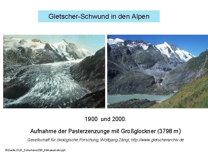 Gletscher-Schwund in den Alpen 1900 und 2000. Aufnahme der Pasterzenzunge mit Großglockner (3798 m)