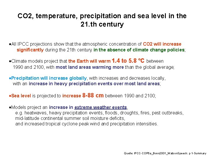 CO 2, temperature, precipitation and sea level in the 21. th century ·All IPCC