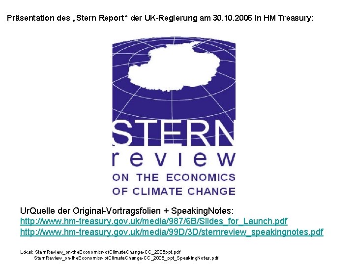 Präsentation des „Stern Report“ der UK-Regierung am 30. 10. 2006 in HM Treasury: Ur.