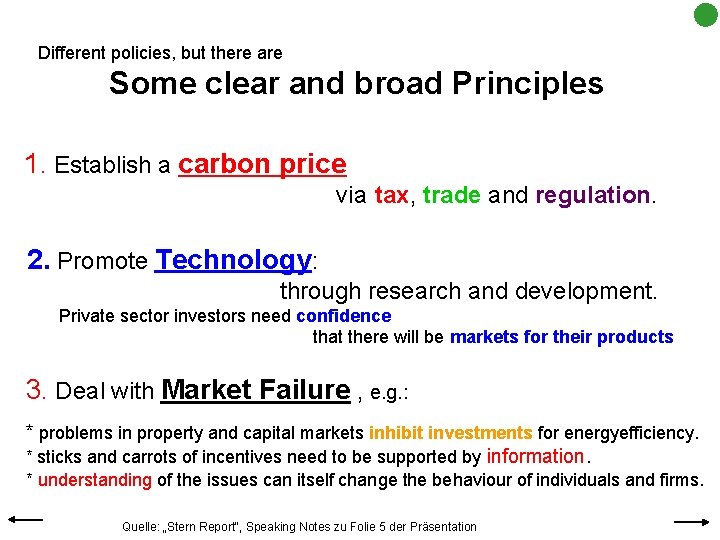 Different policies, but there are Some clear and broad Principles 1. Establish a carbon