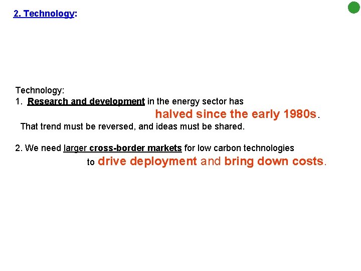 2. Technology: 1. Research and development in the energy sector has halved since the