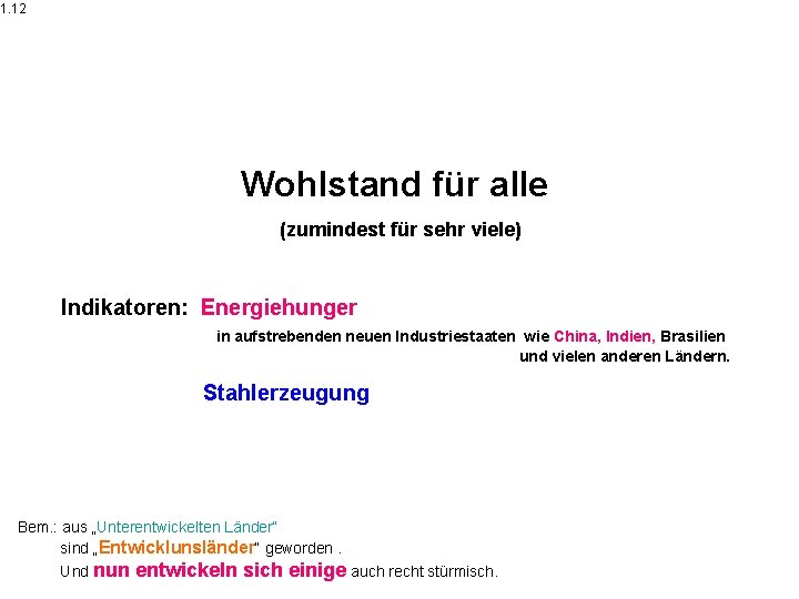 1. 12 Wohlstand für alle (zumindest für sehr viele) Indikatoren: Energiehunger in aufstrebenden neuen