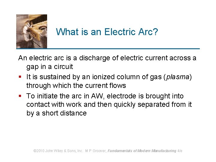 What is an Electric Arc? An electric arc is a discharge of electric current