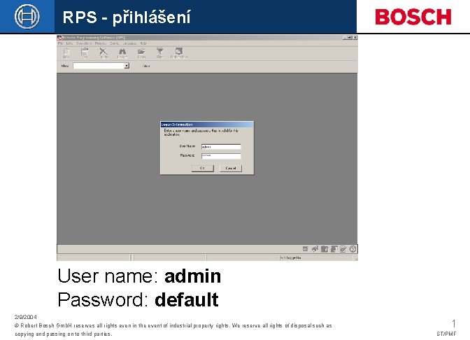 RPS - přihlášení User name: admin Password: default 2/9/2004 © Robert Bosch Gmb. H