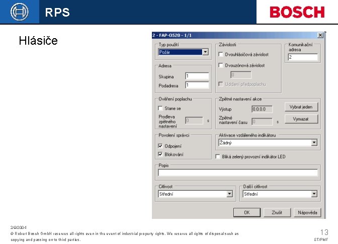 RPS Hlásiče 2/9/2004 © Robert Bosch Gmb. H reserves all rights even in the