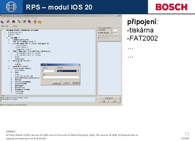 RPS – modul IOS 20 připojení: -tiskárna -FAT 2002 … … 2/9/2004 © Robert