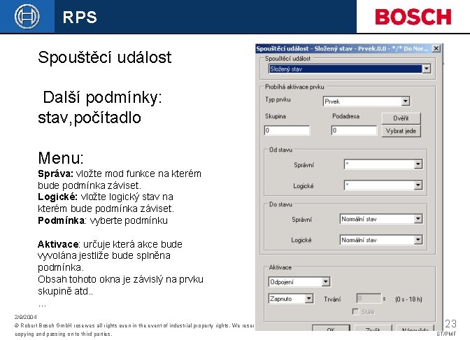 RPS Spouštěcí událost Další podmínky: stav, počítadlo Menu: Správa: vložte mod funkce na kterém