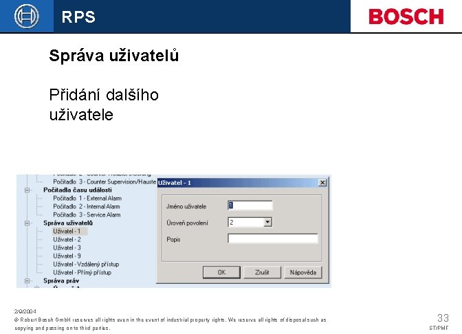 RPS Správa uživatelů Přidání dalšího uživatele 2/9/2004 © Robert Bosch Gmb. H reserves all