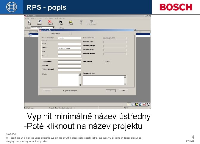 RPS - popis -Vyplnit minimálně název ústředny -Poté kliknout na název projektu 2/9/2004 ©