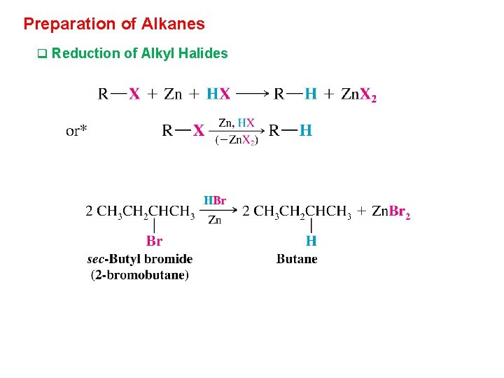 Preparation of Alkanes q Reduction of Alkyl Halides 