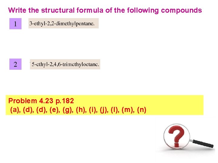 Write the structural formula of the following compounds 1 2 Problem 4. 23 p.