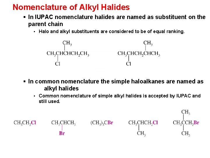 Nomenclature of Alkyl Halides § In IUPAC nomenclature halides are named as substituent on