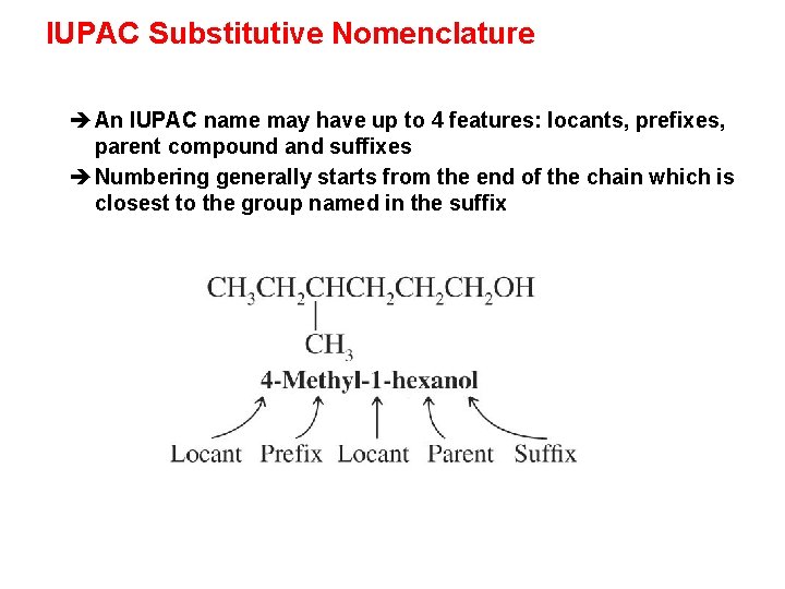 IUPAC Substitutive Nomenclature è An IUPAC name may have up to 4 features: locants,