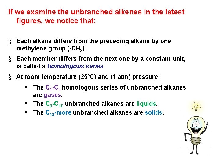 If we examine the unbranched alkenes in the latest figures, we notice that: §