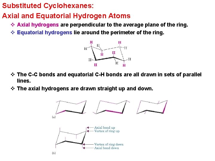 Substituted Cyclohexanes: Axial and Equatorial Hydrogen Atoms v Axial hydrogens are perpendicular to the