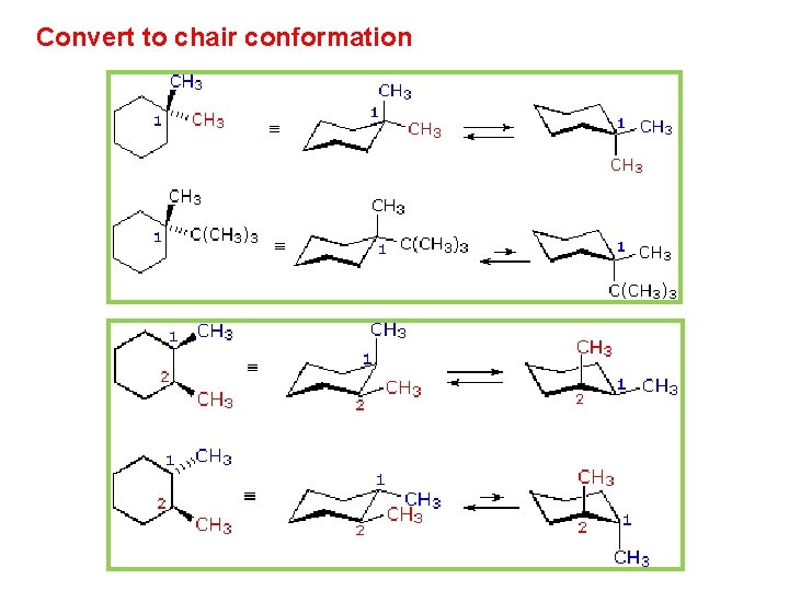 Convert to chair conformation 