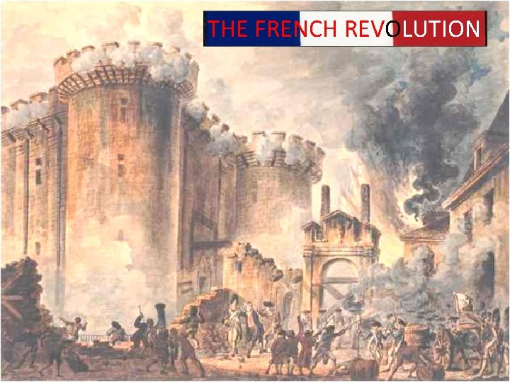 THE FRENCH REVOLUTION 