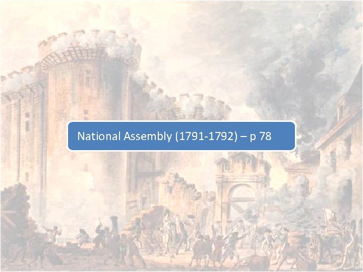 National Assembly (1791 -1792) – p 78 