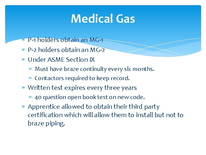 Medical Gas P-1 holders obtain an MG-1 P-2 holders obtain an MG-2 Under ASME