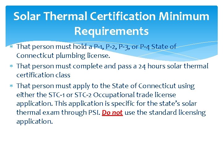 Solar Thermal Certification Minimum Requirements That person must hold a P-1, P-2, P-3, or