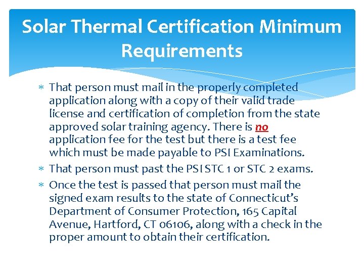 Solar Thermal Certification Minimum Requirements That person must mail in the properly completed application