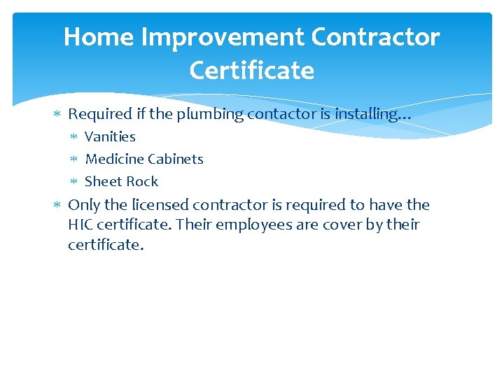 Home Improvement Contractor Certificate Required if the plumbing contactor is installing… Vanities Medicine Cabinets