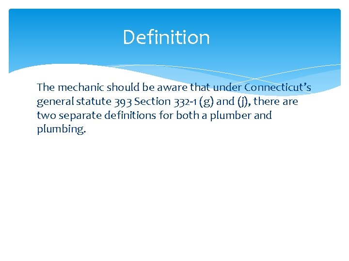 Definition The mechanic should be aware that under Connecticut’s general statute 393 Section 332