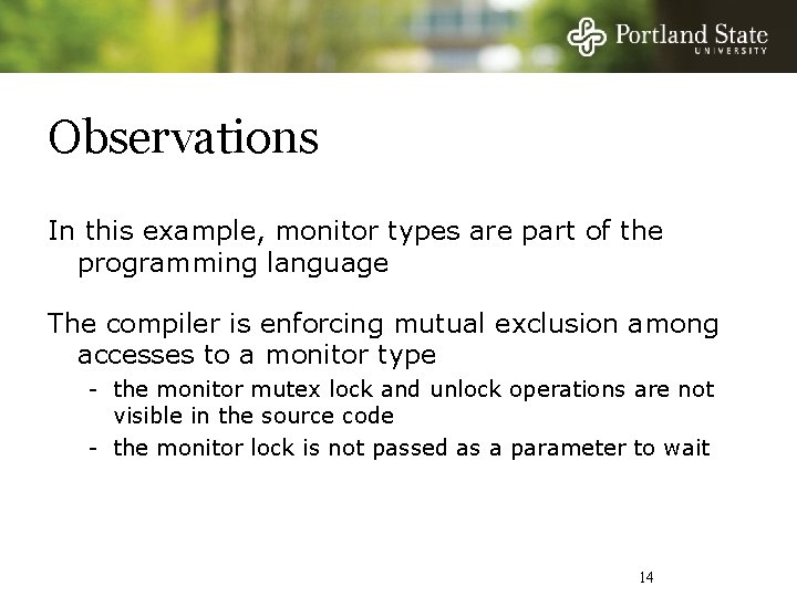 Observations In this example, monitor types are part of the programming language The compiler