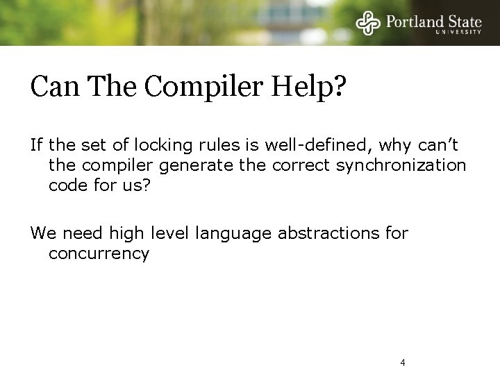 Can The Compiler Help? If the set of locking rules is well-defined, why can’t