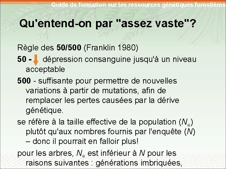 Guide de formation sur les ressources génétiques forestières Qu'entend-on par "assez vaste"? Règle des