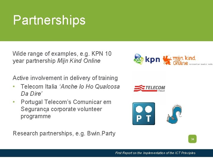 Slide Title Partnerships Wide range of examples, e. g. KPN 10 year partnership Mijn