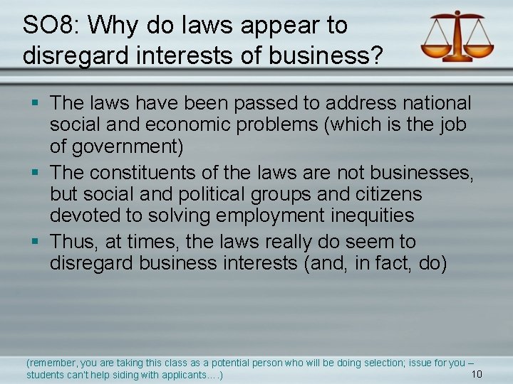 SO 8: Why do laws appear to disregard interests of business? § The laws
