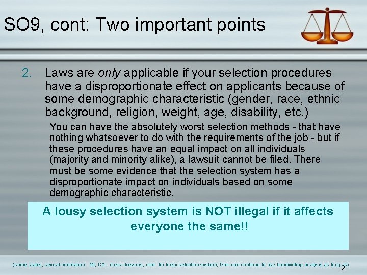 SO 9, cont: Two important points 2. Laws are only applicable if your selection