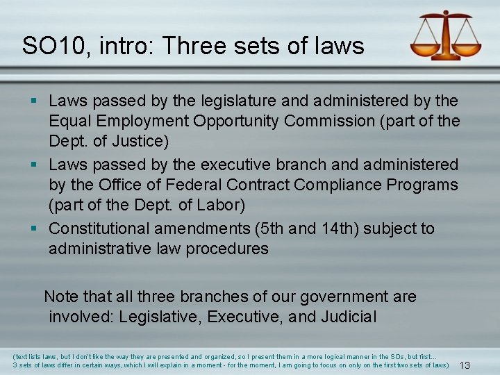 SO 10, intro: Three sets of laws § Laws passed by the legislature and