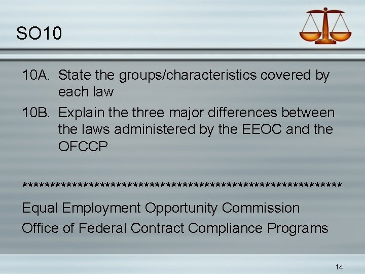 SO 10 10 A. State the groups/characteristics covered by each law 10 B. Explain