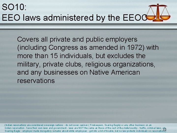 SO 10: EEO laws administered by the EEOC Covers all private and public employers