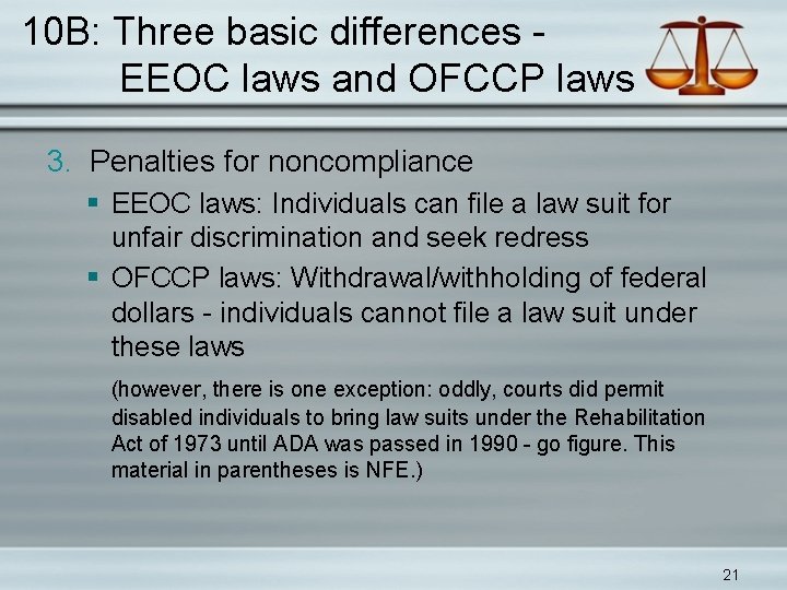 10 B: Three basic differences EEOC laws and OFCCP laws 3. Penalties for noncompliance