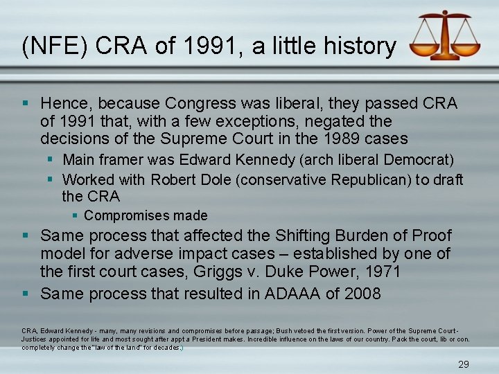 (NFE) CRA of 1991, a little history § Hence, because Congress was liberal, they