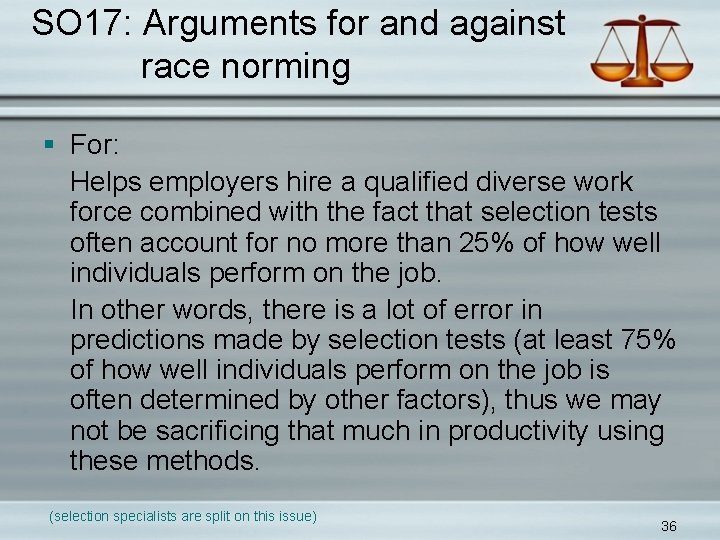 SO 17: Arguments for and against race norming § For: Helps employers hire a