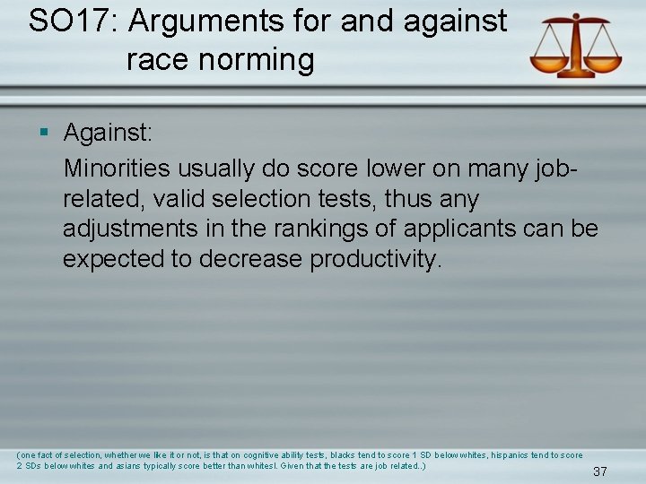 SO 17: Arguments for and against race norming § Against: Minorities usually do score