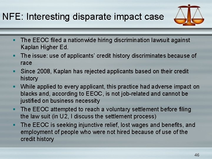 NFE: Interesting disparate impact case § The EEOC filed a nationwide hiring discrimination lawsuit